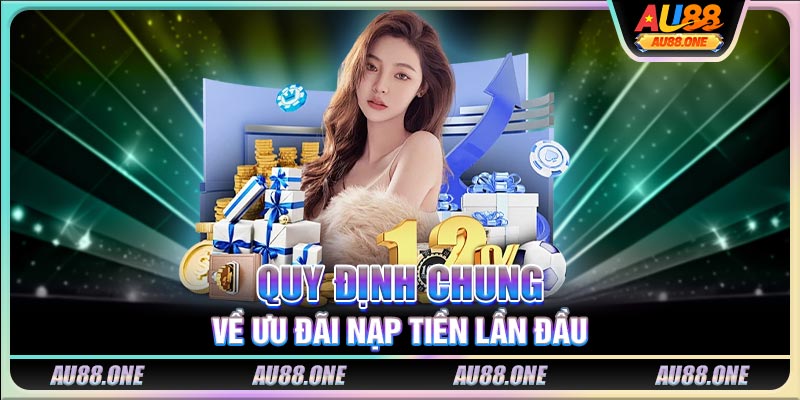 Quy định chung về ưu đãi nạp tiền lần đầu 