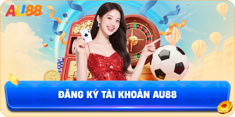 Đăng ký tài khoản AU88