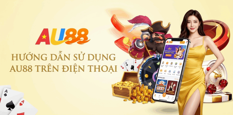 Hướng Dẫn Sử Dụng AU88 Trên Điện Thoại
